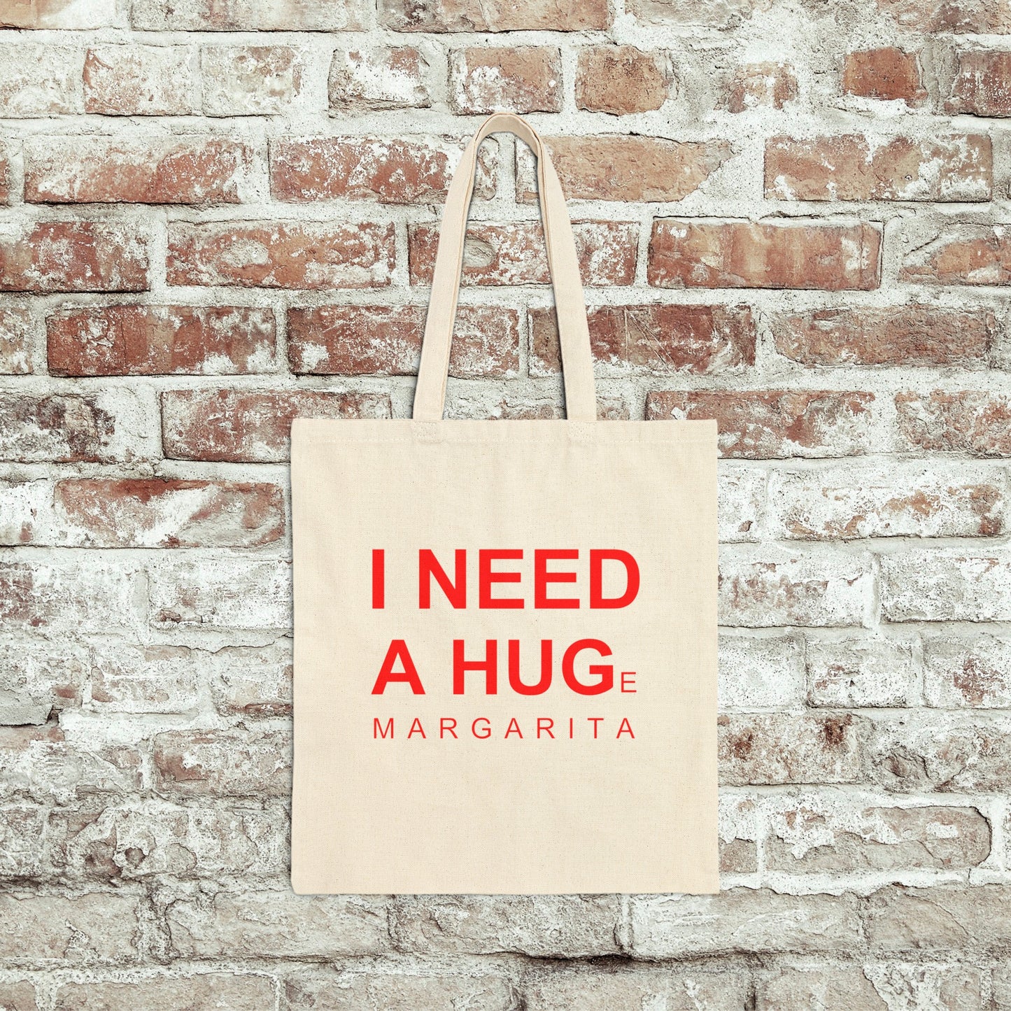 I Need A HugE Margarita Tote Bag