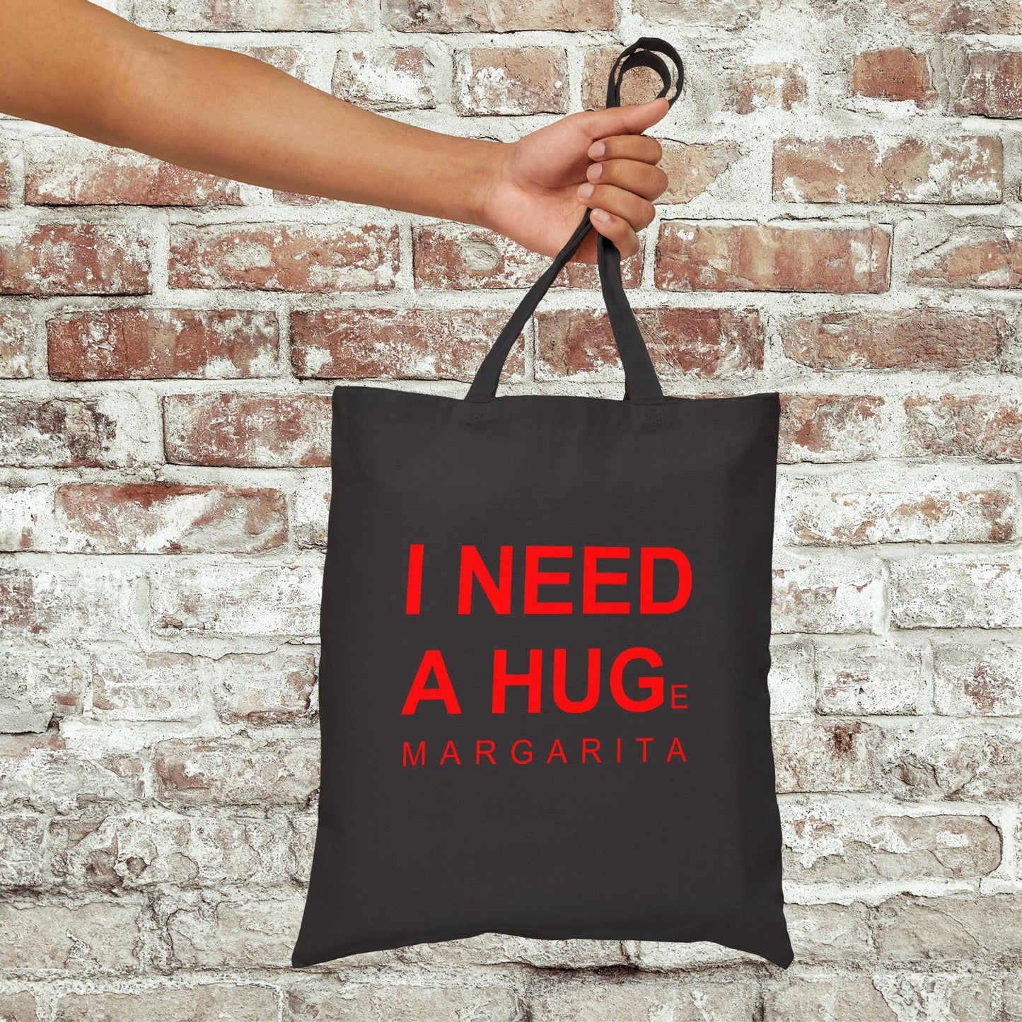 I Need A HugE Margarita Tote Bag