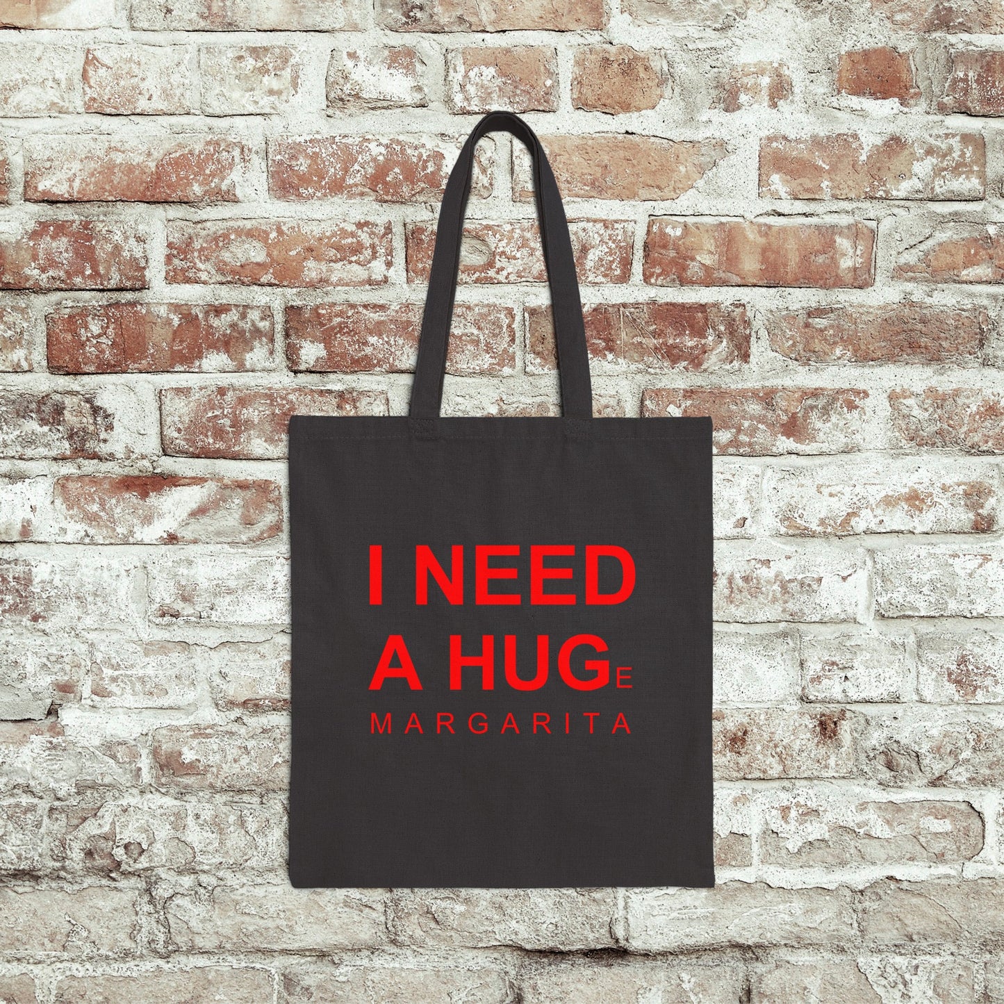 I Need A HugE Margarita Tote Bag