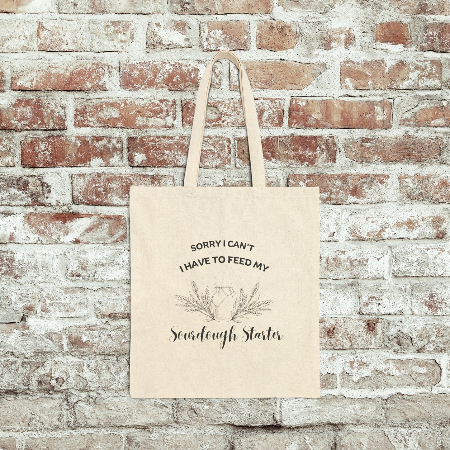 Have To Feed My Sourdough Tote Bag